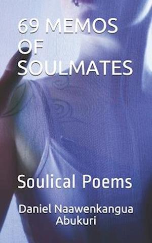 69 MEMOS OF SOULMATES: Soulical Poems