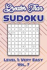 Greater Than Sudoku Level 1: Very Easy Vol. 7: Play Greater Than Sudoku 9x9 Nine Numbers Grid With Solutions Easy Level Volumes 1-40 Cross Sums Sudoku