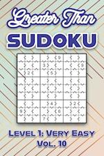 Greater Than Sudoku Level 1: Very Easy Vol. 10: Play Greater Than Sudoku 9x9 Nine Numbers Grid With Solutions Easy Level Volumes 1-40 Cross Sums Sudok