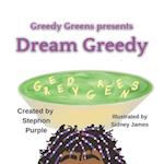 Dream Greedy 