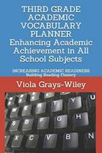 THIRD GRADE ACADEMIC VOCABULARY PLANNER Enhancing Academic Achievement in All School Subjects: INCREASING ACADEMIC READINESS Building Reading Fluency