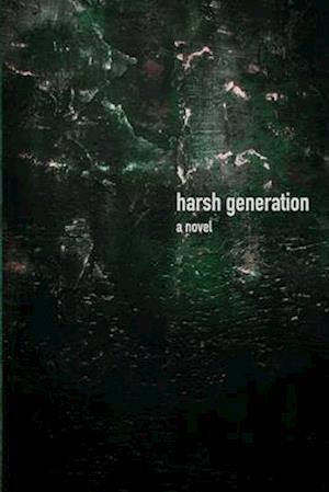 Harsh Generation