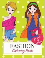 Fashion Coloring Book For Girls Of All Ages: A Coloring Book For Girls of All Ages: Fun Fashion and Fresh Styles I Cute Designs I for Adults, Teens,