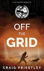 Off The Grid: Dystopian Sci-Fi Series: The United World Book 2 