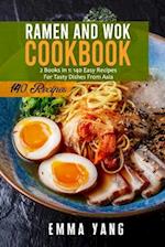 Ramen And Wok Cookbook: 2 Books In 1: 140 Easy Recipes For Tasty Dishes From Asia 