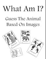 What Am I: Guess The Animal Based On Images 