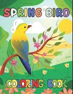 Spring Bird coloring book: A Wonderful coloring books with nature,Fun, Beautiful To draw kids activity 