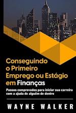 Conseguindo o Primeiro Emprego ou Estágio em Finanças