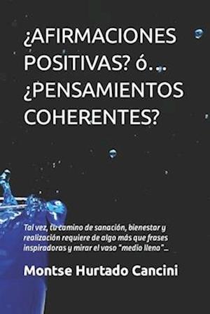 ¿Afirmaciones Positivas? Ó... ¿Pensamientos Coherentes?