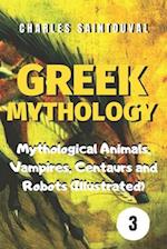 Greek Mythology: Mythological Animals, Vampires, Centaurs and Robots (Illustrated) 