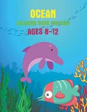 Ocean Coloring Book For Kids Ages 8-12: Perfect For Toddlers, Early Learners & Kids Ages 8-12, Cute Children's Coloring Book, Volume-02