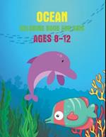 Ocean Coloring Book For Kids Ages 8-12: Perfect For Toddlers, Early Learners & Kids Ages 8-12, Cute Children's Coloring Book, Volume-02 