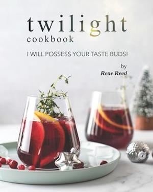 Twilight Cookbook: I Will Possess Your Taste Buds!