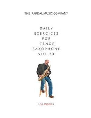 Daily Exercices For Tenor Saxophone Vol.33