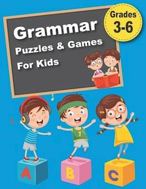 Grammar Puzzles & Games For Kids: 300 Crosswords, Codes, Mazes & More That Teach the Essential Rules of Grammar