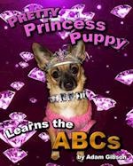 Pretty Princess Puppy Learns the ABCs 