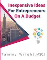 Inexpensive Ideas For Entrepreneurs On A Budget 