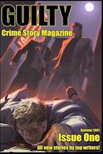 Guilty Crime Story Magazine: Issue 001 - Summer 2021 
