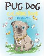 Pug Dog Coloring Book For Adults: Cute Pug Coloring and Activity Book for Children's, Girls & Boys, (Funny Pug Dog Coloring Book for Kids) 