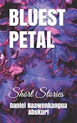 BLUEST PETAL: Short Stories 