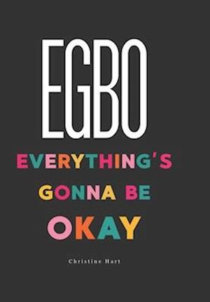 EGBO: Everything's Gonna Be Okay