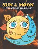 Sun & Moon Coloring Book For Adults: An Sun & Moon Coloring Book with Fun Easy , Amusement, Stress Relieving & much more For Adults, Men, Girls, Boys 