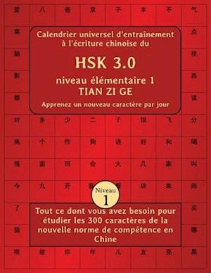 Calendrier universel d'entraînement à l'écriture chinoise du HSK 3.0 niveau élémentaire 1 TIAN ZI GE - Apprenez un nouveau caractère par jour