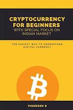 Cryptocurrency for Beginners with Special focus on Indian Market