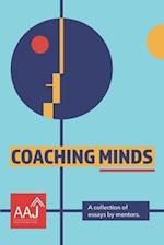 Coaching Minds: A collection of essays by mentors. 