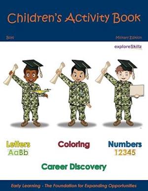 Children's Activity Book - Military Edition Boys: Early Childhood Learning Activity Books for Boys