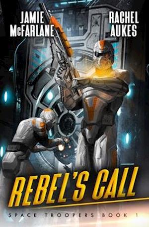 Rebel's Call: A Military Sci-Fi Series