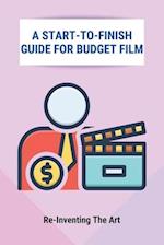 A Start-To-Finish Guide For Budget Film