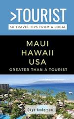 Greater Than a Tourist-Maui Hawaii USA: 50 Travel Tips from a Local 