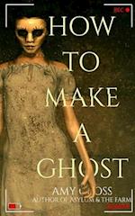 How to Make a Ghost 