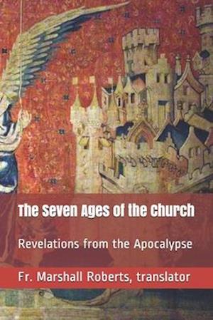 The Seven Ages of the Church: Revelations from the Apocalypse