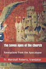 The Seven Ages of the Church: Revelations from the Apocalypse 