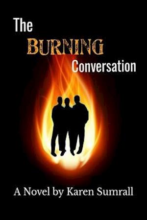 The Burning Conversation