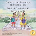 Stubborn: An Adventure at Blue Nile Falls in English and Tigrinya 