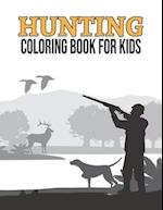 Hunting Coloring Book for Kids: Printable Outdoor Hunting Coloring Book for Kids Ages 4-8, Unique Gifts for Duck Hunters Preschoolers, Hunting Themed 