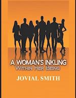 A Woman's Inkling Within Her being 