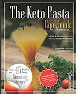 The Keto Pasta Cookbook for Beginners: Quick and delicious Low Carb Recipes studied to Intensify Weight Loss - Enjoy your Pasta and Become Healthier 