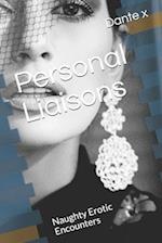 Personal Liaisons: Naughty Erotic Encounters 