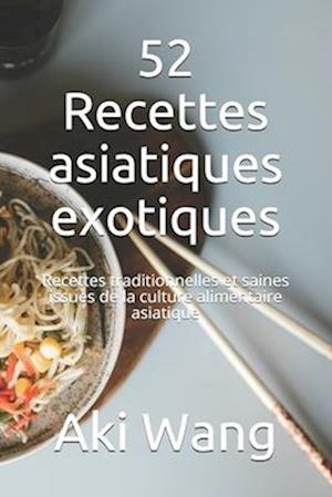 52 Recettes asiatiques exotiques