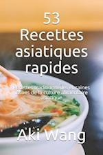 53 Recettes asiatiques rapides