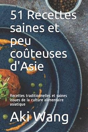 51 Recettes saines et peu coûteuses d'Asie