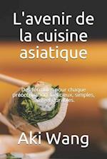 L'avenir de la cuisine asiatique