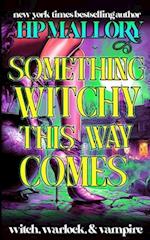 Something Witchy This Way Comes 