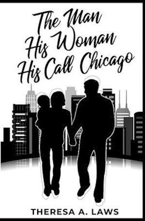 The Man, His Woman, His Call, Chicago