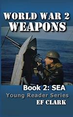 World War 2 Weapons Book 2: SEA 
