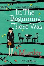 In the Beginning, There Was a Murder: An Amateur Female Sleuth 1950s Cozy Mystery 